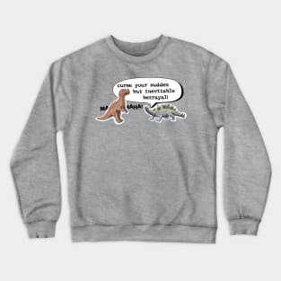 Curse You Sudden But Inevitable Betrayal Crewneck Sweatshirt